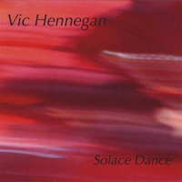 Vic Hennegan: Solace Dance